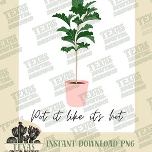 Pot It Like It's Hot Plant Pun Digital Poster - Zabawna sztuka ścienna z figą lirolistną - Natychmiastowe pobranie plakatu dla miłośników roślin