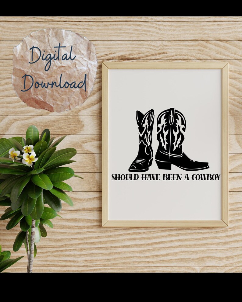 Should Have Been a Cowboy Boots PNG | Western Country Music Sublimation | Rodeo Life Digital Art for Apparel | Toby Keith Song | Digital image 5