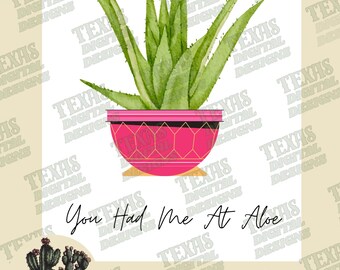 You Had Me At Aloe Plant Poster. Cute funny Plant Poster Wall Art of Aloe Vera for Plant Lovers.