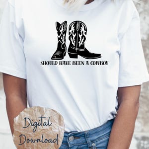 Should Have Been a Cowboy Boots PNG | Western Country Music Sublimation | Rodeo Life Digital Art for Apparel | Toby Keith Song | Digital image 3