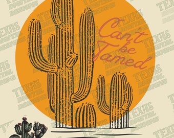 Trendy Western Cactus PNG – “Can’t Be Tamed” Retro Desert Design for Cricut, Sublimation, Country Cowgirl Shirt, Boho Printable Art