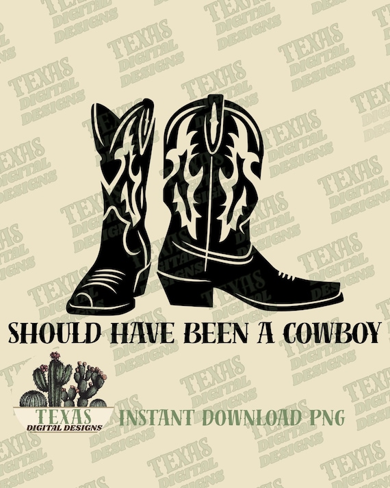 Should Have Been a Cowboy Boots PNG | Western Country Music Sublimation  | Rodeo Life Digital Art for Apparel | Toby Keith Song | Digital