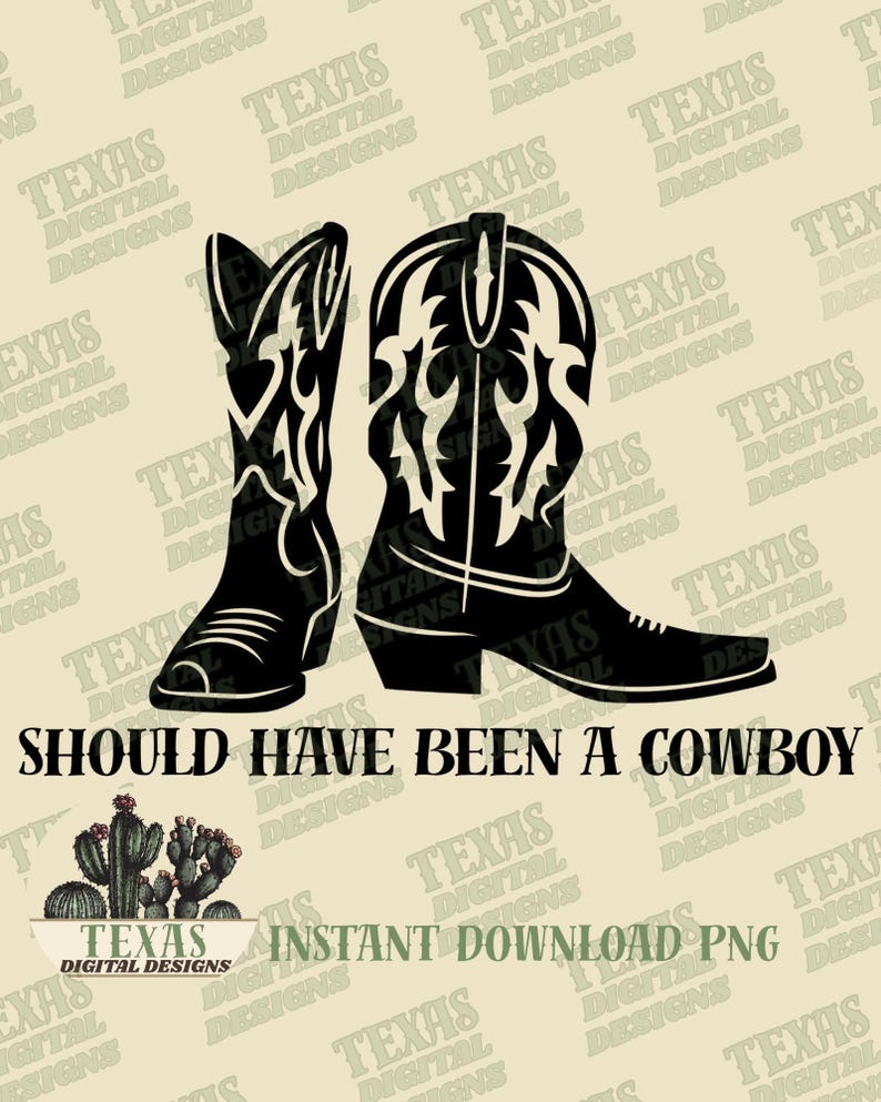Should Have Been a Cowboy Boots PNG | Western Country Music Sublimation | Rodeo Life Digital Art for Apparel | Toby Keith Song | Digital image 1