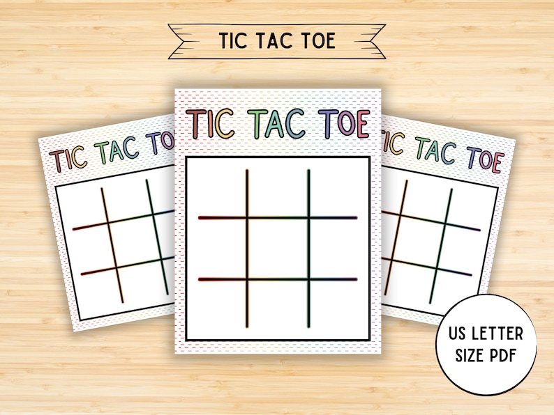 May include: Three printable Tic Tac Toe game boards with rainbow colored text. The boards are on a woodgrain background. The text at the bottom of the image reads "US Letter Size PDF".