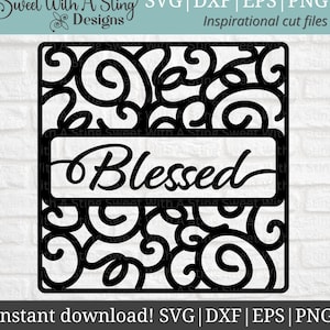 May include: Black and white digital cut file design of a square frame with a decorative swirl pattern and the word "Blessed" in a handwritten font.