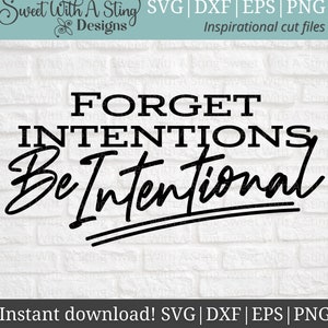 May include: Black and white graphic design with the text "Forget Intentions Be Intentional" on a white brick background.