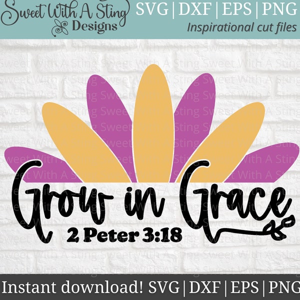 Grow in grace SVG | 2 Peter 3:18 SVG | Grow in grace shirt | Christian Shirt Svg Design | Bible Verse SVG | Scripture Svg | Worship Svg