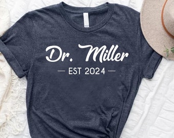 Personalized New Doctor Shirt,Doctor Name Shirt,Doctorate Graduation Gift,Phd Graduation Tee,Custom Doctor Gift,Graduation Shirt,New Dr Gift