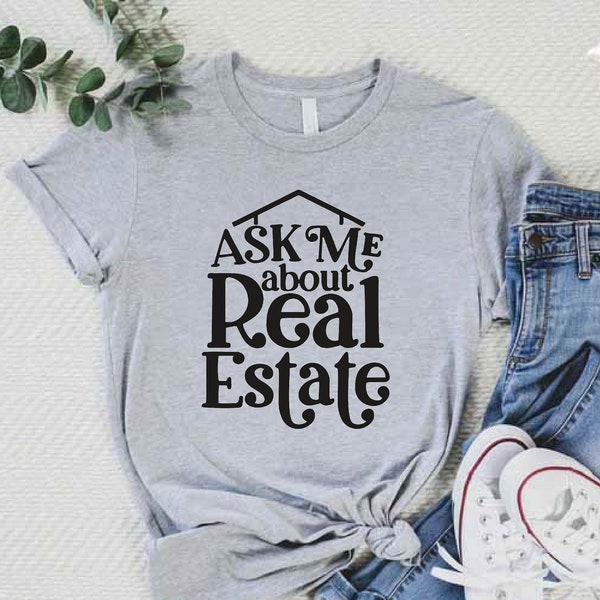 Ask Me About Real Estate Shirt, Real Estate Gift for Agent, Real Estate Broker Shirt Gift, Real Estate Shirt Women and Men,Home Seller Shirt