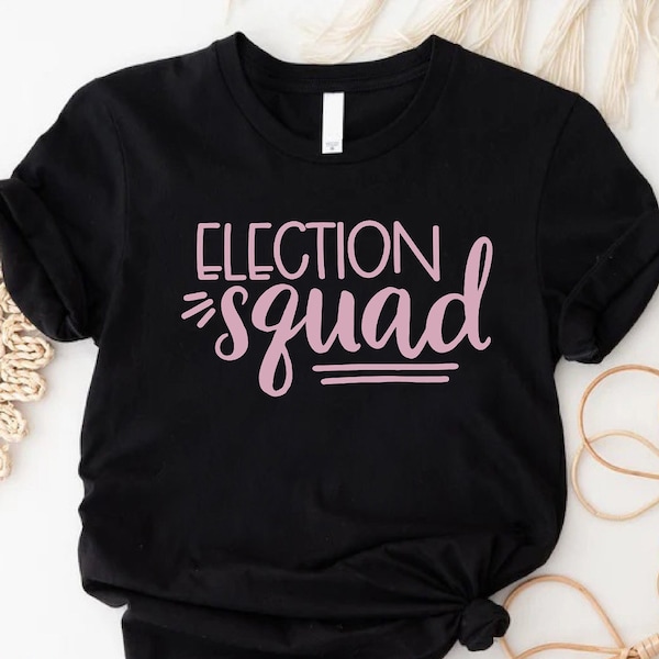 Election Squad Shirt, US Election, Vote Shirt, Vote Gift, Patriotic Shirt, Republican Shirt, Voter Shirt, Election 2024, Election Campaign