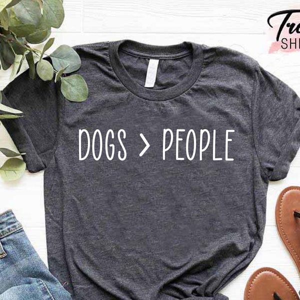 Dogs Over People Shirt, Dog Lover Gift, Dog Mom Shirt, Dog Dad Shirt, Dog Owner Gift, Animal Lover Shirt, Funny Dog Shirt, Dog Mom Dad Gift