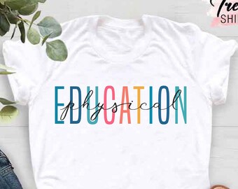 Physical Education Shirt, PE Teacher Gift, Future Teacher Shirt, New Teacher Gift, Physical Education Teacher Gift Shirt, School Coach Gift