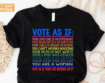 Vote as if Tshirt, Human Rights Shirt, LGBT Rights Gift, Womens Rights Shirt, Vote Gift, Equality Shirt, Pro Choice Shirt, Roe v Wade Shirt