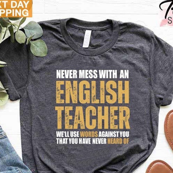 Funny English Teacher Shirts, Gift for Teacher, Never Mess With An English Teacher, Grammar Shirt, Gift for English Teacher, Teacher Life