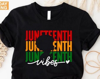 Juneteenth Vibes Shirt, Juneteenth Shirt Women, Afro Woman Shirt, 1865 Juneteenth Shirt, Black Women Gifts, Black History Month Shirt