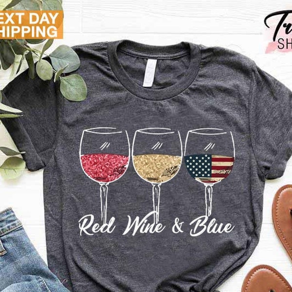 Red Wine and Blue Shirt, 4th of July Gift, Patriotic Shirt for Women and Men, USA Flag Shirt, Independence Day T-shirt, Red White and Blue