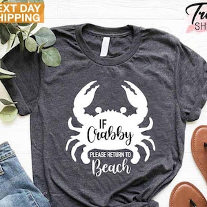 Funny Beach Shirt, Summer Shirt For Women and Men, If Crabby Please Return To Beach Shirt, Beach Trip Shirt Gift, Beach Party Shirt Gift