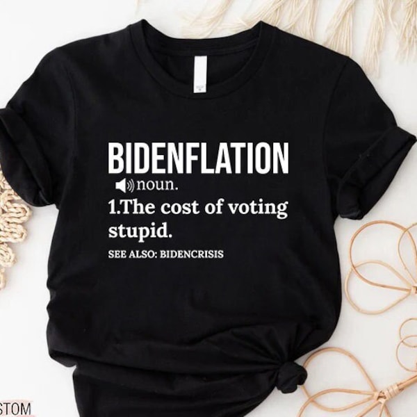 Funny Biden Shirt, Republican Shirt, Anti Biden Shirt, Republican Gifts, Patriotic Shirt, Political Tshirts, Bidenflation Rising Cost