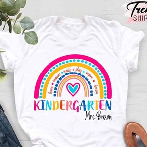 Kindergarten Teacher Shirt, Teacher Gift Ideas, Custom Rainbow Shirt, Back to School, Personalized Rainbow Teacher Shirt, Kindergarten Shirt