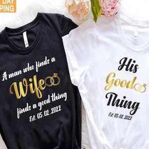 Matching Anniversary T-shirts, Personalized Anniversary Gift, Wedding Gift, He Who Find a Wife Shirt, Christian Couple Shirts, Newly Wed Tee