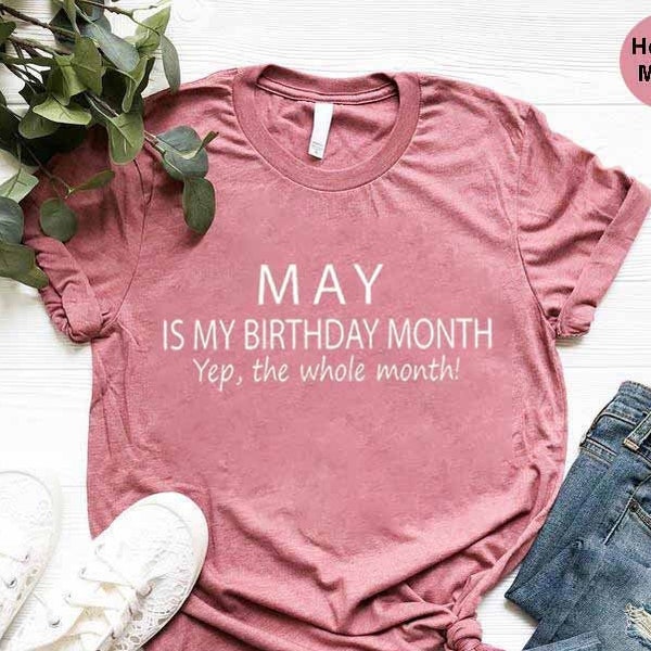 May Birthday T-Shirt, May Birthday Month Shirt, May Birthday Gift, Birthday Month Shirt, Gift For May Women, Girl Born in May, May Girl Tees