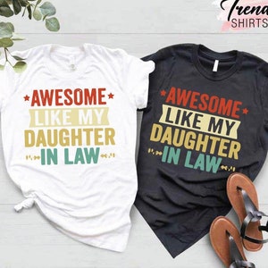 Daughter in Law Shirt, Gift for Father of Daughter, Father's Day Tee, Gift for Fathers Day, Awesome Daughter, Family Shirt, Dad of Daughters