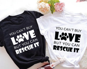 Dog Rescue Shirt, Dog Adoption, Rescue Cat Shirt, Dog Paw Shirt, Fur Mama, Animal Rescue Shirt, Dog Rescue Quote, Cat Lover, Dog Lover Shirt