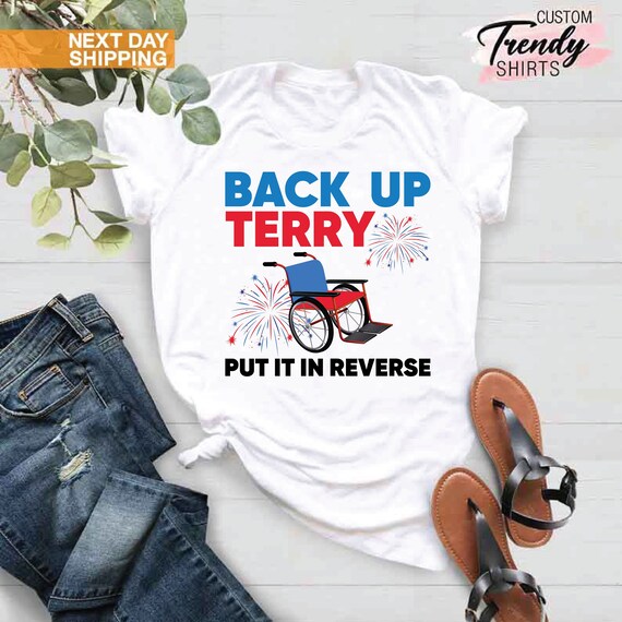 Back up Terry Put in Reverse Shirt Funny 4th of July Gift Etsy