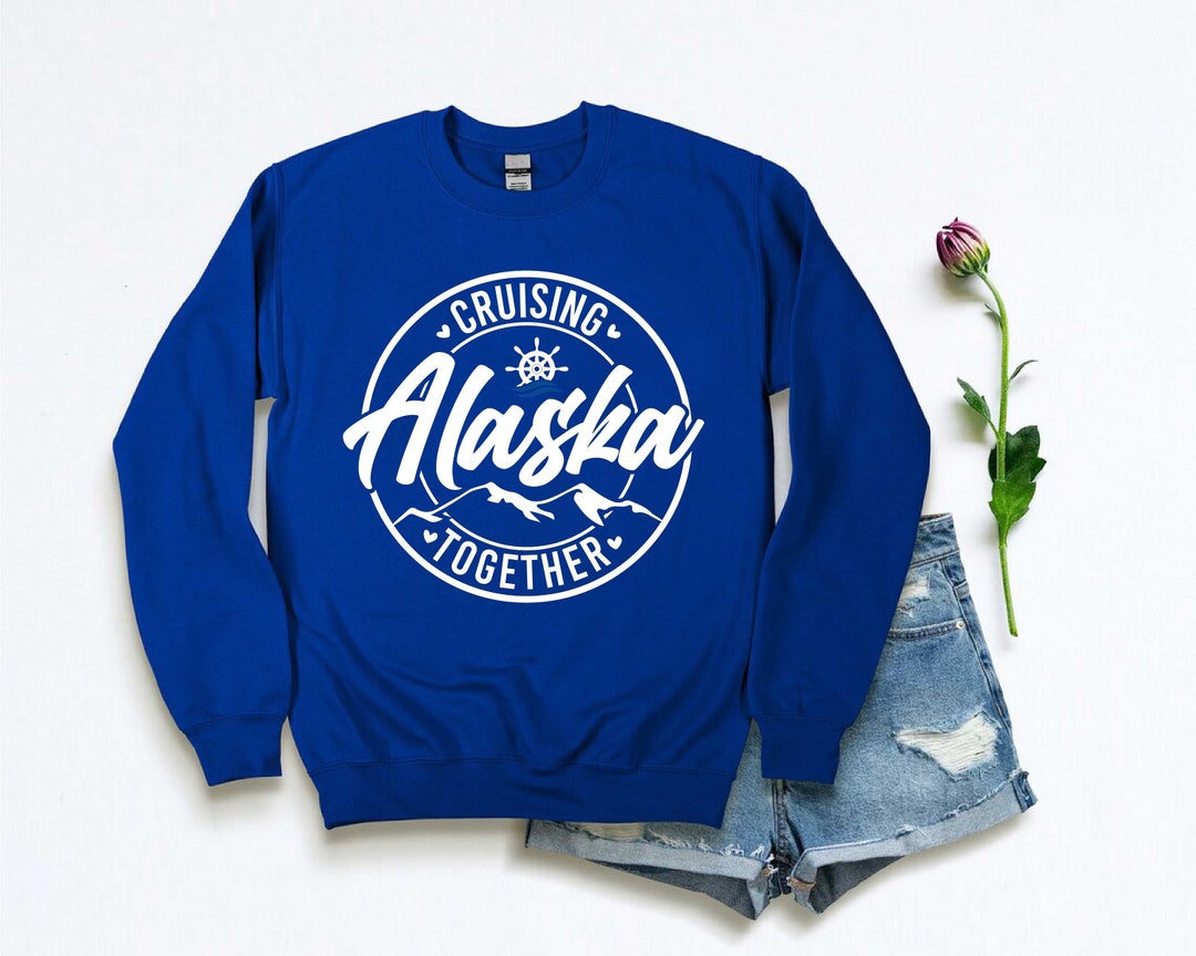 Cruise Alaska Sweatshirt, Alaska Cruise Gift, Alaska Family Cruise