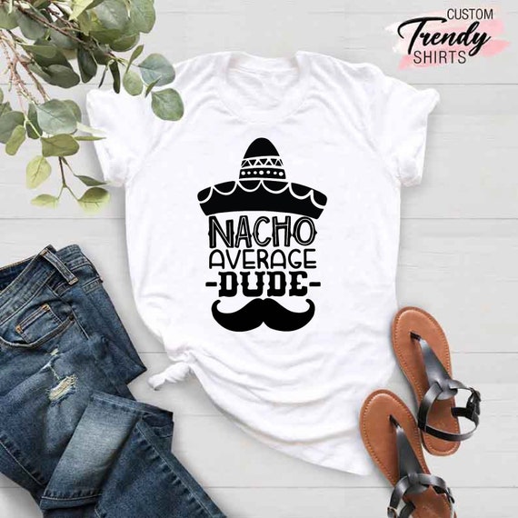 Mens Nacho Average Dad Shirt - Mexican Fiesta Sombrero Family Mens Nacho Average Dad Shirt - Mexican Fiesta Sombrero Family