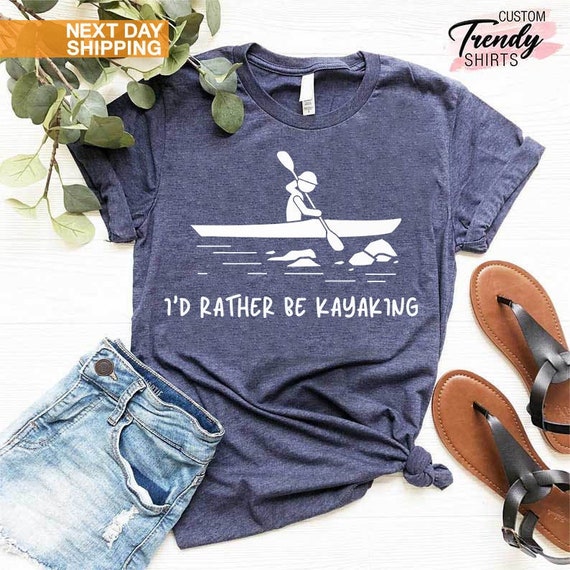 I'd Rather Be Kayak Fishing Shirt | Cute Love To Kayak Gift I'd Rather Be Kayak Fishing Shirt | Cute Love To Kayak Gift