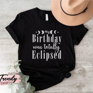a t - shirt that says 30th birthday was totally eclipsed