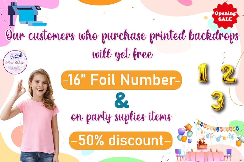 Puede incluir: Un gr&aacute;fico que promociona una venta de telones de fondo impresos y art&iacute;culos para fiestas. El gr&aacute;fico presenta a una ni&ntilde;a haciendo un gesto de OK, una impresora y n&uacute;meros dorados en l&aacute;mina 1, 2 y 3. El texto dice "Nuestros clientes que compran telones de fondo impresos obtienen gratis -16" N&uacute;mero en l&aacute;mina - & en art&iacute;culos para fiestas -50% de descuento -"