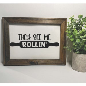 They see me rollin, modern, rustic, farmhouse style signs.
