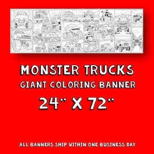 May include: Black and white coloring banner featuring monster trucks. The banner is 24 inches by 72 inches. "MONSTER TRUCKS GIANT COLORING BANNER 24" X 72" ALL BANNERS SHIP WITHIN ONE BUSINESS DAY" is printed on the banner.
