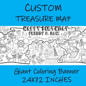May include: A black and white printable pirate treasure map coloring banner. The banner features a pirate ship, a treasure chest, and other pirate-themed illustrations. The banner is 24 inches by 72 inches. It says "Happy Birthday Freddy & Cam" at the top.