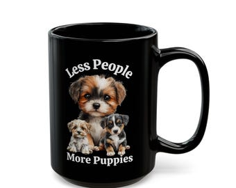 Less People More Puppies Coffee Mug, Black Ceramic 15 oz, Dog Lover Gift