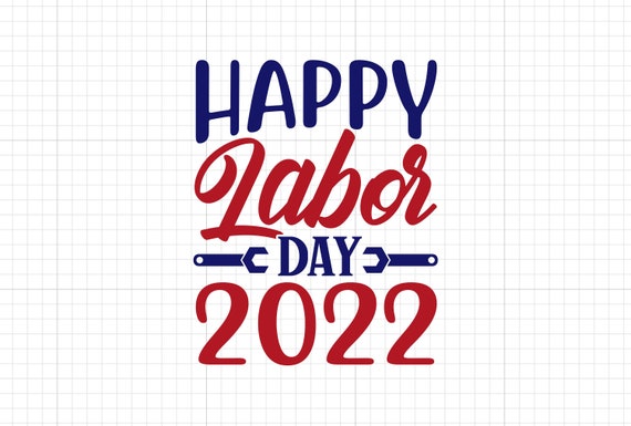 Happy Labor Day 2022 Svg Labor Day Design Workers Day - Etsy