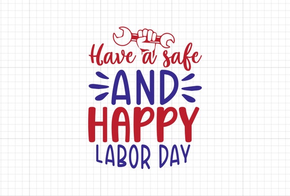 Have a Safe and Happy Labor Day Svg Labor Day Design - Etsy