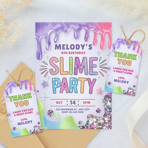 May include: A purple, pink, and green slime party invitation with glitter accents. The invitation says "Melody's 8th Birthday Slime Party" with the date and time of the party. It also includes a thank you tag that says "Thank You I hope you had a great slime. Love, Melody."