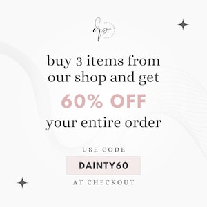 May include: A promotional graphic with the text "buy 3 items from our shop and get 60% OFF your entire order." The text "DAINTY60" is in a pink rectangle, with the words "USE CODE" and "AT CHECKOUT" below. The background is light gray with a white wave design.