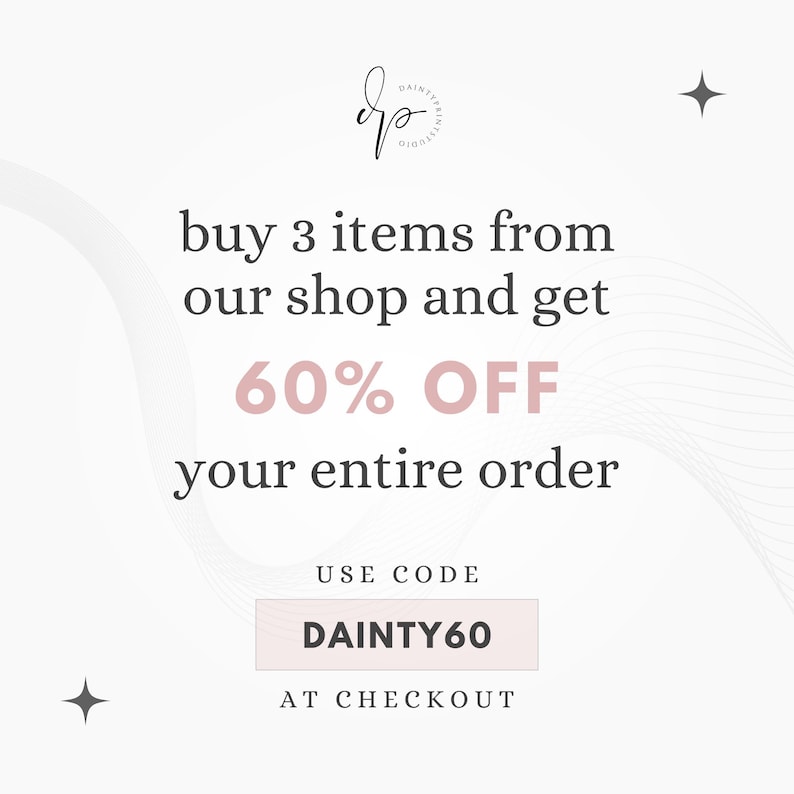 May include: A promotional graphic with the text "buy 3 items from our shop and get 60% OFF your entire order." The text "DAINTY60" is in a pink rectangle, with the words "USE CODE" and "AT CHECKOUT" below. The background is light gray with a white wave design.