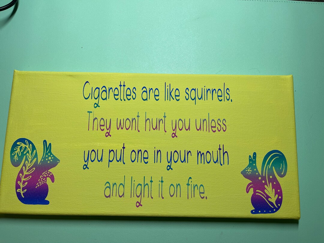 cigarettes are like squirrels Cigarettes Are Like Squirrels