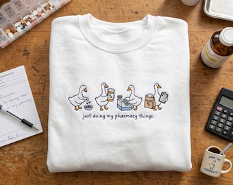 Embroidered Pharmacy Goose Sweatshirt, Just Doing My Pharmacy Things Crewneck, Pharmacist Gift, Pharmacy Tech Sweater, Cute Medical Gift