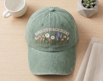 Radicalized by Basic Decency Washed Dad Cap, Embroidered Floral Activist Hat, Progressive Political Gift, Social Justice Cap for Women