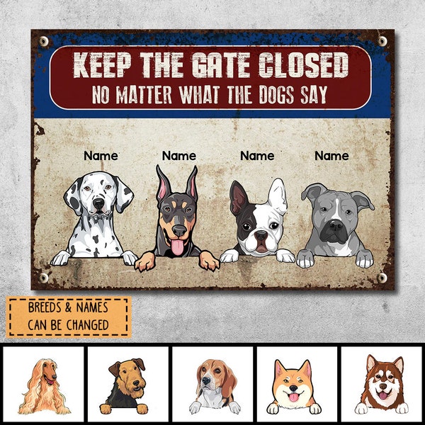 Metal Welcome Dog Sign, Keep The Gate Closed Metal Yard Sign, No Matter What The Dogs Say Personalized Metal Signs, Warning Dogs Sign