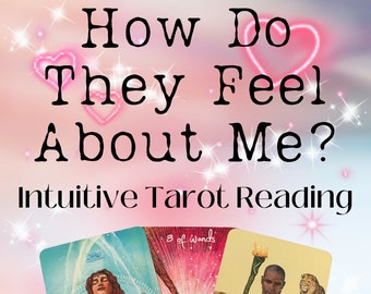 How Do They Feel About Me? Intuitive Tarot Reading