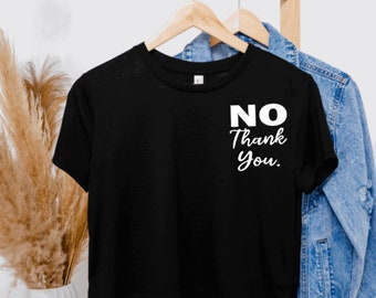 NO Thank You Crop Top/minimalist Graphic Shirt/sarcasm Tees