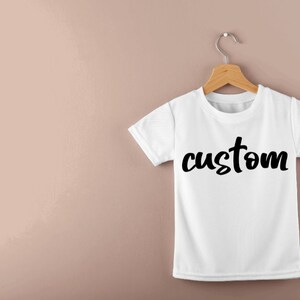 Custom Toddler Tee, Personalized Kids Shirt, Customized Youth & Toddler T-Shirts, Children&#39;s Custom Tees, Made to Order, Your Text Here