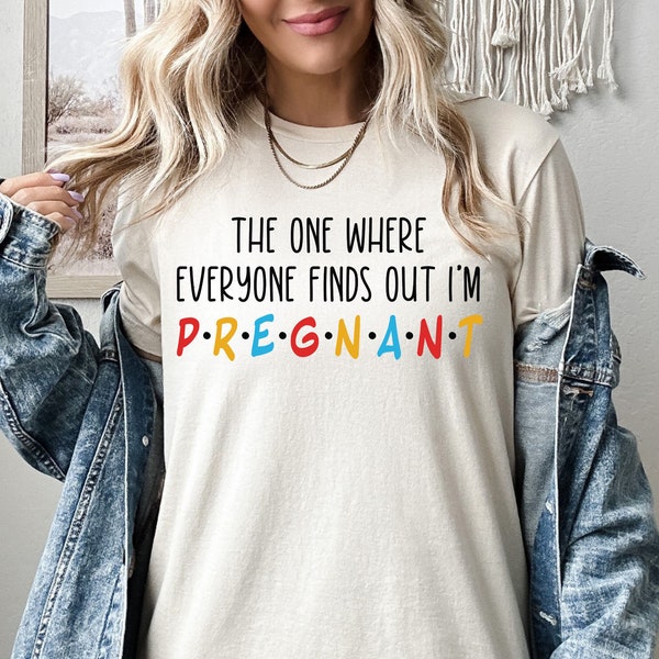 The One Where Everyone Finds Out I'm Pregnant Shirt, Pregnancy Announcement Sweatshirt, Funny Pregancy Hoodie for Baby Shower, Expecting Mom